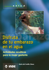 DISFRUTA DE TU EMBARAZO EN EL AGUA - 9788497290142